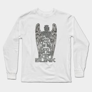 Don't Blink Long Sleeve T-Shirt